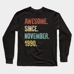 Retro Vintage 30th Birthday Awesome Since November 1990 Long Sleeve T-Shirt